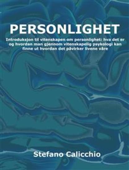 Personlighet - Introduksjon til vitenskapen om personlighet: hva det er og hvordan man gjennom vitenskapelig psykologi kan finne ut hvordan det påvirker livene våre - cover