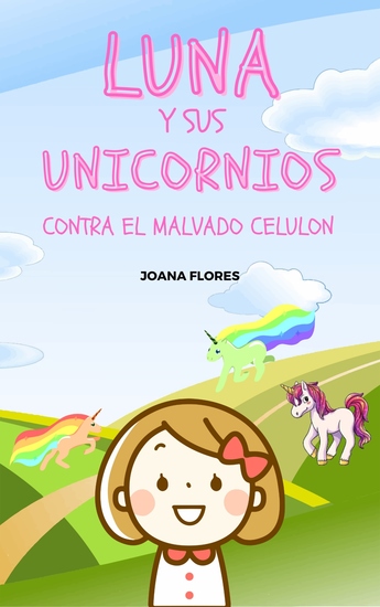 Luna y sus Unicornios contra el malvado Celulon - cover