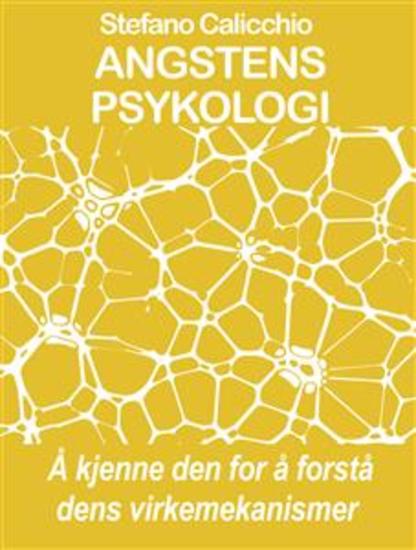 ANGSTENS PSYKOLOGI Å kjenne den for å forstå dens virkemekanismer - cover