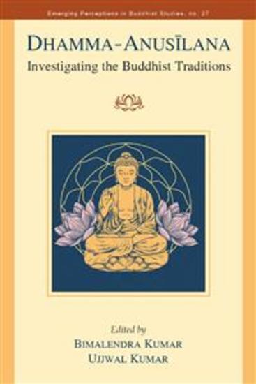 Dhamma-Anusīlana - Investigating the Buddhist Traditions - cover