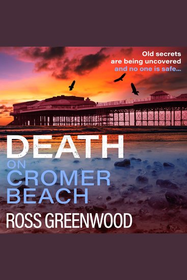 Death on Cromer Beach - A page-turning crime series from bestseller Ross Greenwood - cover