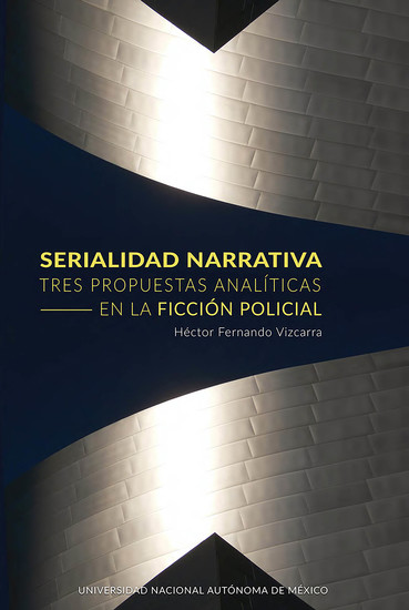 Serialidad narrativa Tres propuestas analíticas en la ficción policial - cover