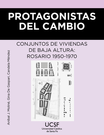 Protagonistas del cambio - Conjunto de viviendas de baja altura: Rosario 1950-1970 - cover