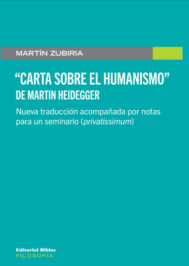 "Carta sobre el Humanismo" de Martin Heidegger - Nueva traducción acompañada por notas para un seminario (privatissimum) - cover