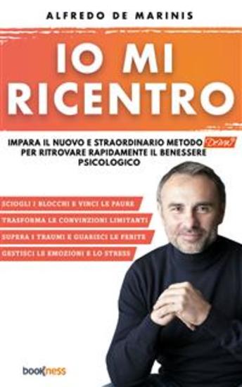 Io mi ricentro - Impara il nuovo e straordinario metodo Dema per ritrovare rapidamente il benessere psicologico - cover