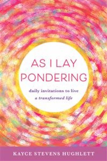 As I Lay Pondering - daily invitations to live a transformed life - cover