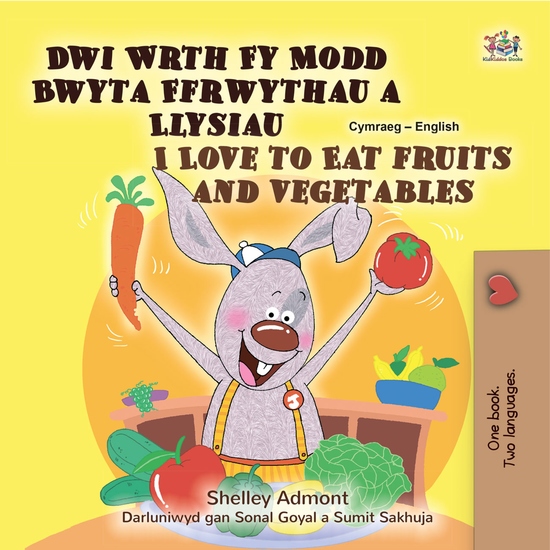 Dwi Wrth Fy Modd Bwyta Ffrwythau a Llysiau I Love to Eat Fruits and Vegetables - cover