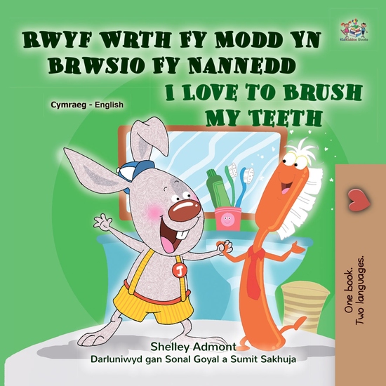 Rwyf Wrth Fy Modd Yn Brwsio Fy Nannedd I Love to Brush My Teeth - cover
