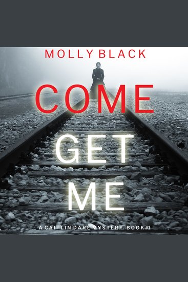 Come Get Me (A Caitlin Dare FBI Suspense Thriller—Book 1) - cover