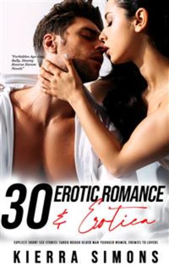 30 Erotic Romance & Erotica: Explicit Short Sex Stories - Taboo Rough Older Man Younger Women Enemies to Lovers - cover