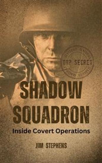 Shadow Squadron - Inside Covert Operations - cover