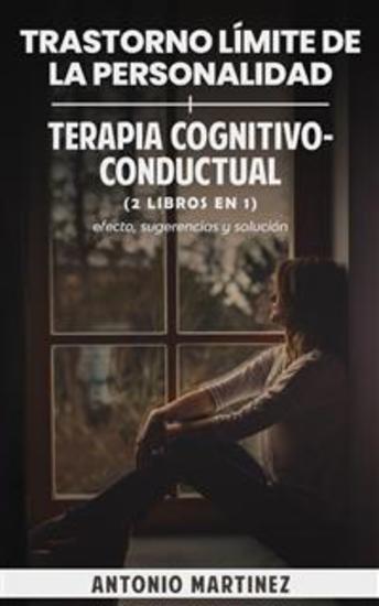 Trastorno límite de la personalidad + terapia cognitivo-conductual (2 libros en 1) - efecto sugerencias y solución - cover