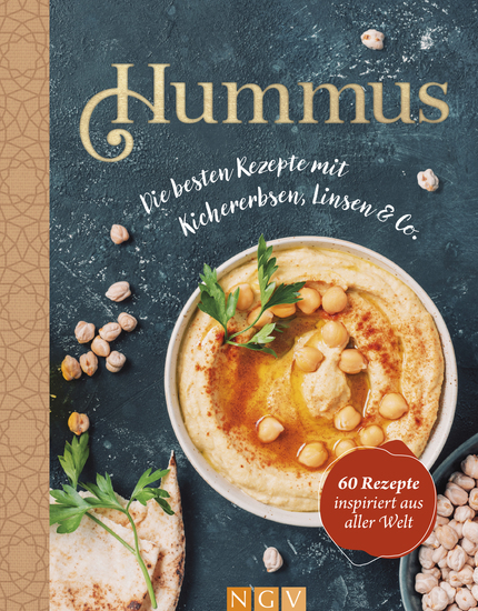 Hummus - Die besten Rezepte mit Kichererbsen Linsen & Co - 60 Rezepte inspiriert aus aller Welt - cover