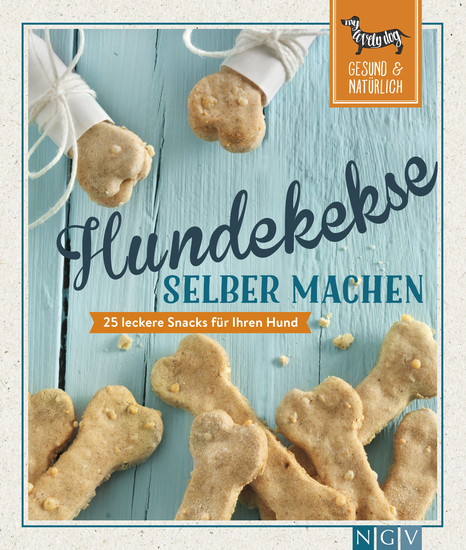 Hundekekse selber machen - 25 leckere Snacks für Ihren Hund - cover