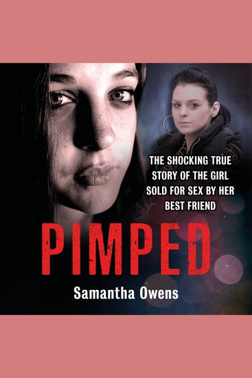 Pimped - The shocking true story of the girl sold for sex by her best friend - cover