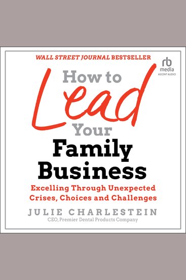 How to Lead Your Family Business - Excelling Through Unexpected Crises Choices and Challenges - cover