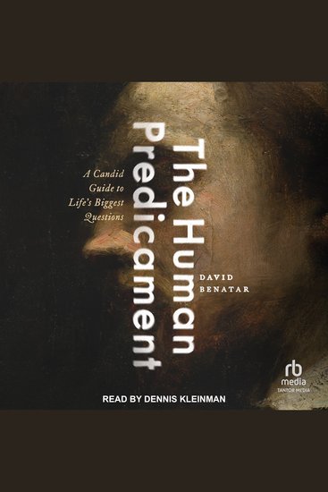 The Human Predicament - A Candid Guide to Life's Biggest Questions - cover