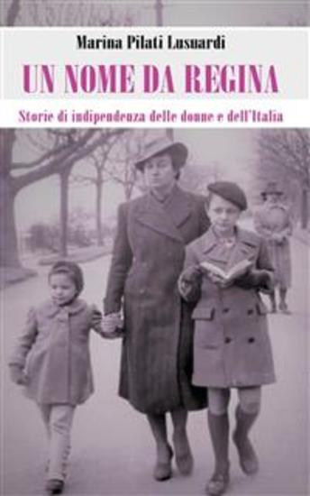 Un nome da regina - Storie di indipendenza delle donne e dell’Italia - cover