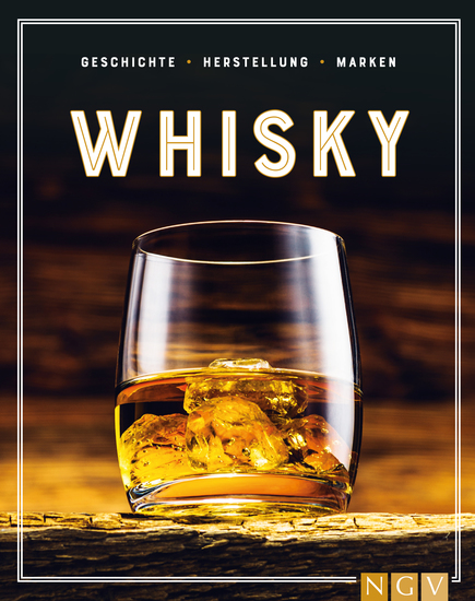 Whisky - Geschichte Herstellung Marken - cover