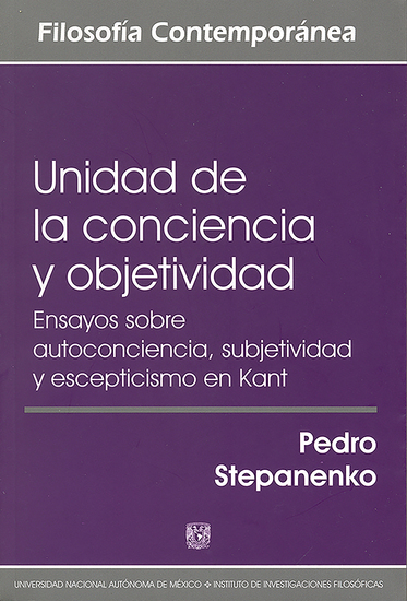 Unidad de la conciencia y objetividad Ensayos sobre autoconciencia subjetividad y escepticismo en Kant - cover