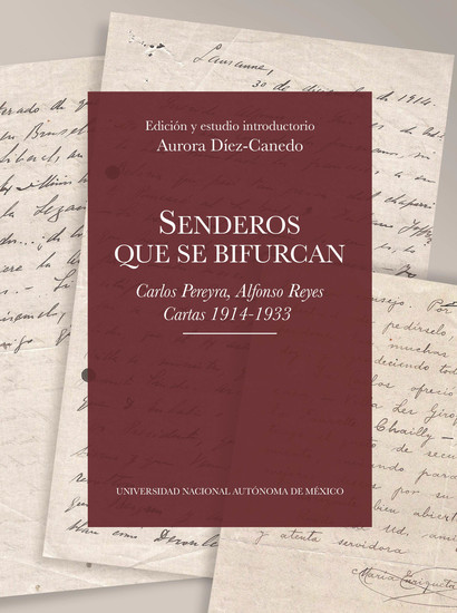 Senderos que se bifurcan Carlos Pereyra Alfonso Reyes Cartas 1914-1933 - cover