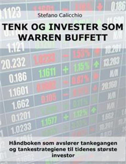 Tenk og invester som Warren Buffett - Håndboken som avslører tankegangen og tankestrategiene til tidenes største investor - cover