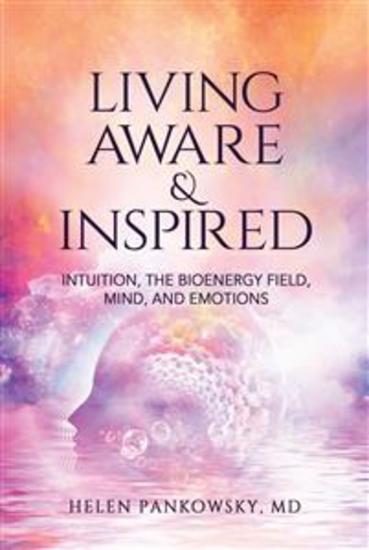 Living Aware & Inspired - Intuition The Bioenergy Field Mind and Emotions - cover