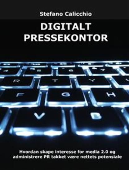 Digitalt pressekontor - Hvordan skape interesse for media 20 og administrere PR takket være nettets potensiale - cover