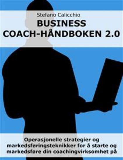 Business coach-håndboken 20 - Operasjonelle strategier og markedsføringsteknikker for å starte og markedsføre din coachingvirksomhet på nettet - cover