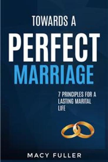 Towards a Perfect Marriage - 7 Principles For A Lasting Marital Life - cover