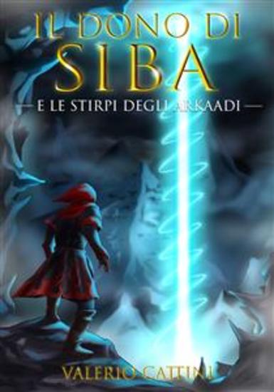 Il Dono di Siba - Le Stirpi degli Arkaadi vol1 - cover
