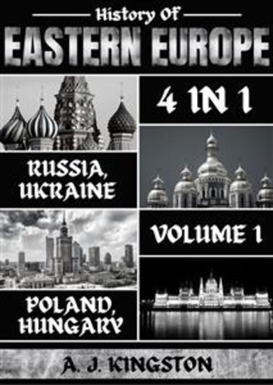 History Of Eastern Europe: 4 In 1 - Russia Ukraine Poland & Hungary - cover