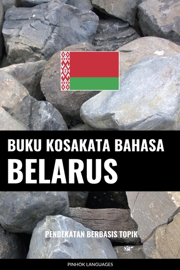 Buku Kosakata Bahasa Belarus - Pendekatan Berbasis Topik - cover