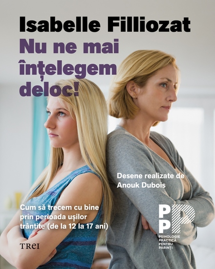 Nu ne mai intelegem deloc! - Cum sa trecem cu bine prin perioada usilor trântite (de la 12 la 17 ani) - cover