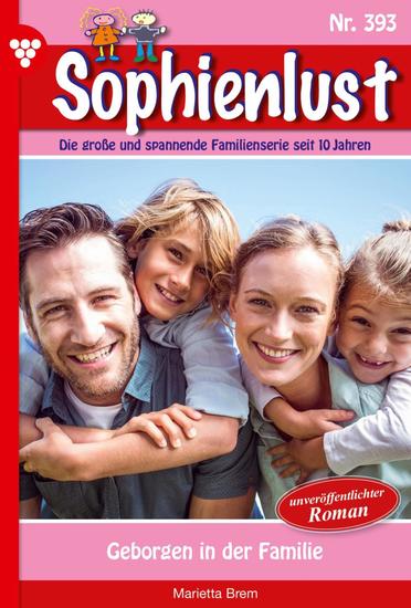 Geborgen in der Familie - Sophienlust 393 – Familienroman - cover