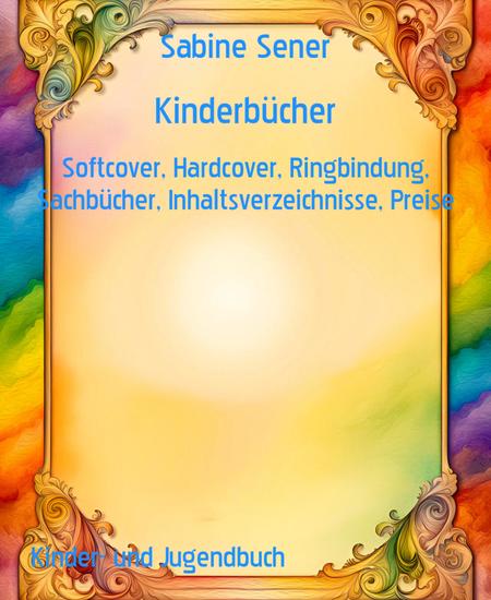 Kinderbücher - Softcover Hardcover Ringbindung Sachbücher Inhaltsverzeichnisse Preise - cover
