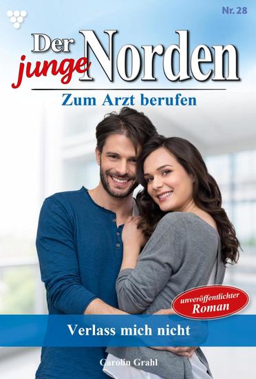 Verlass mich nicht! - Der junge Norden 28 – Arztroman - cover