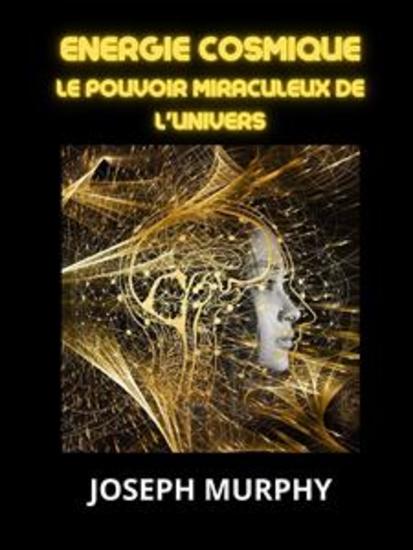 Energie Cosmique (Traduit) - Le pouvoir miraculeux de l'univers - cover