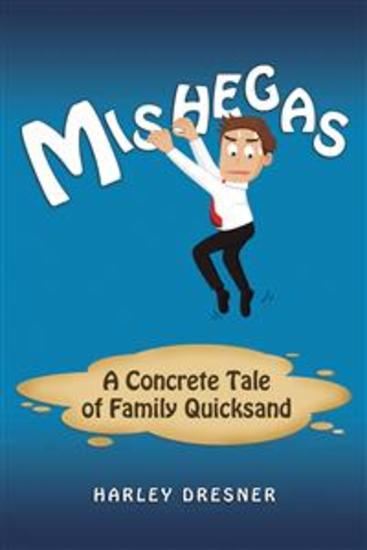 Mishegas - A Concrete Tale of Family Quicksand - cover
