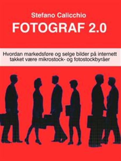 Fotograf 20 - Hvordan markedsføre og selge bilder på internett takket være mikrostock- og fotostockbyråer - cover