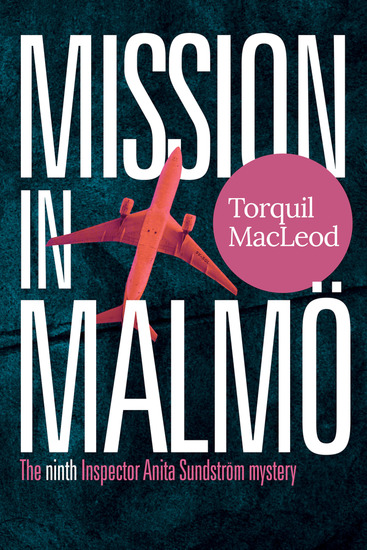 Mission in Malmö - The ninth Inspector Anita Sundström Mystery - cover