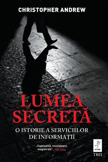 Lumea secreta - O istorie a serviciilor de informatii - cover