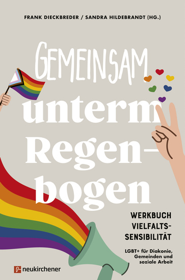 Gemeinsam unterm Regenbogen - Werkbuch Vielfaltssensibilität - LGBT+ für Diakonie Gemeinden und soziale Arbeit - cover