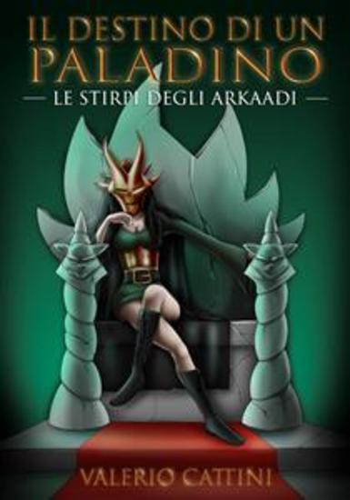 Il Destino di un Paladino - Le Stirpi degli Arkaadi vol2 - cover