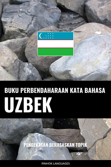 Buku Perbendaharaan Kata Bahasa Uzbek - Pendekatan Berasaskan Topik - cover