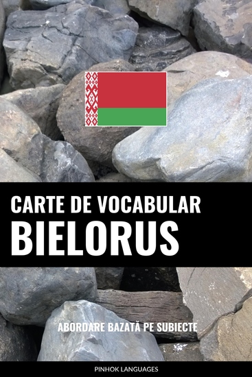 Carte de Vocabular Bielorus - Abordare Bazată pe Subiecte - cover