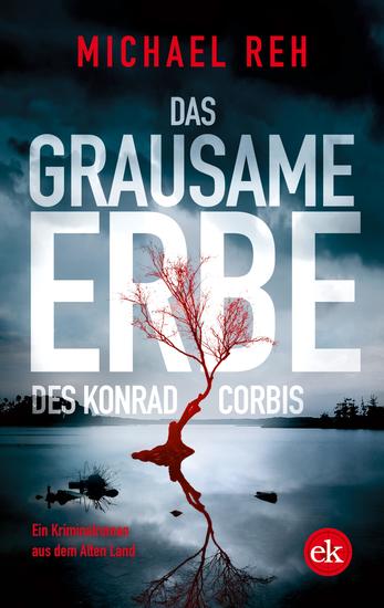 Das grausame Erbe des Konrad Corbis - Ein Kriminalroman aus dem Alten Land - cover