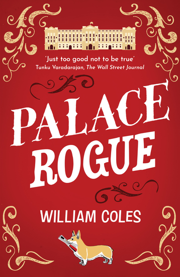 Palace Rogue - based on the true story of a tabloid journalist in Buckingham Palace - cover
