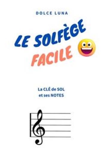 LE SOLFÈGE FACILE - La CLÉ de SOL et ses NOTES - cover