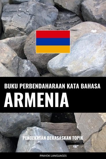 Buku Perbendaharaan Kata Bahasa Armenia - Pendekatan Berasaskan Topik - cover